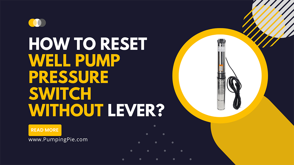 How to Reset Well Pump Pressure Switch without Lever